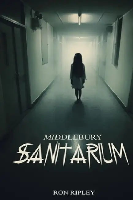 Middlebury Sanitarium: Supernatural Horror with Scary Ghosts & Haunted Houses by Scare Street