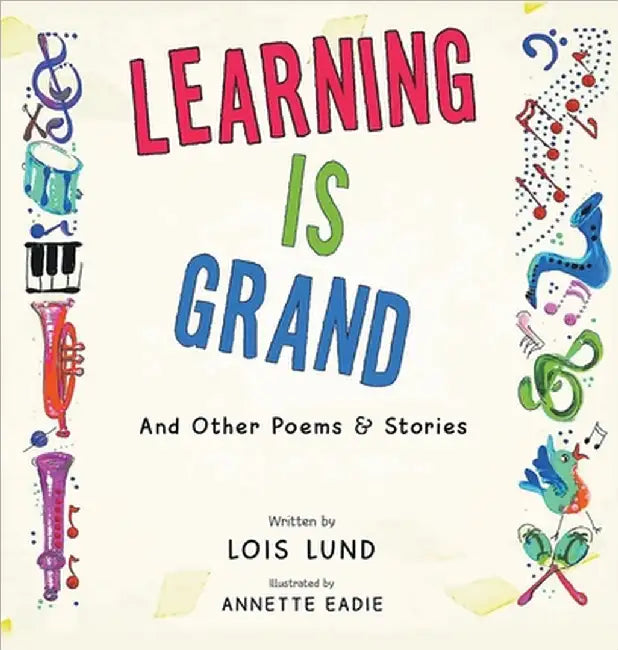 Learning Is Grand: And Other Poems & Stories by Lund, Lois