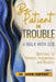 Be Patient In Trouble: A Walk With God: Devotions for Patience, Forgiveness, and Wisdom by Doug Van Dorn, Sherri Tenpenny