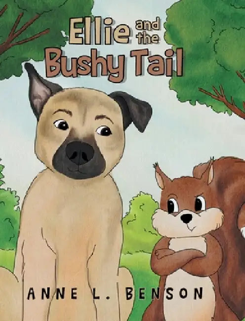 Ellie and the Bushy Tail by Anne L. Benson
