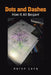 Dots and Dashes: How It All Began! by Aaron Long