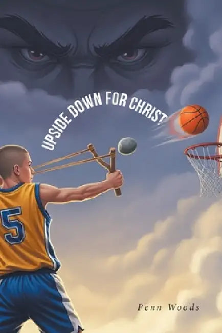 Upside Down for Christ by Penn Woods