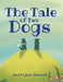 The Tale of Two Dogs by Janet Lynn Stewart