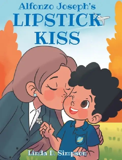 Alfonzo Joseph's LIPSTICK KISS by Linda D. Simpson