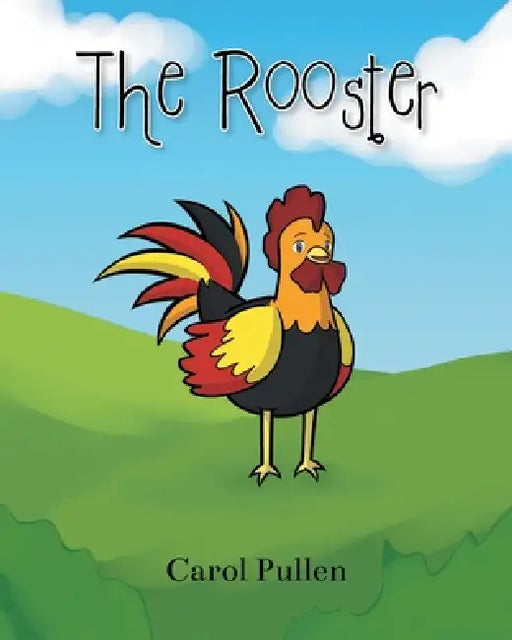 The Rooster by Carol Pullen