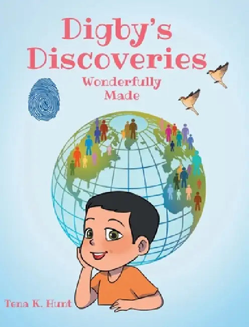 Digby's Discoveries: Wonderfully Made by Tena K. Hunt