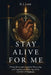 Stay Alive for Me: Divine Intervention Amidst Distancing and Togetherness in the Age of the COVID-19 Pandemic by R. J. Lewis