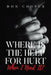 Where Is the Help for Hurt When I Need It? by Don Cooper