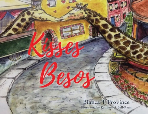 Kisses Besos by Blanca T. Province