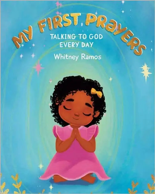 My First Prayers: Talking to God Everyday by Ramos, Whitney