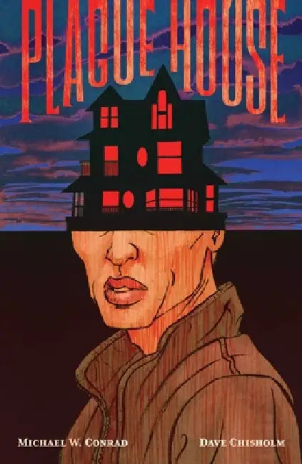 Plague House by Michael W. Conrad, Dave Chisholm