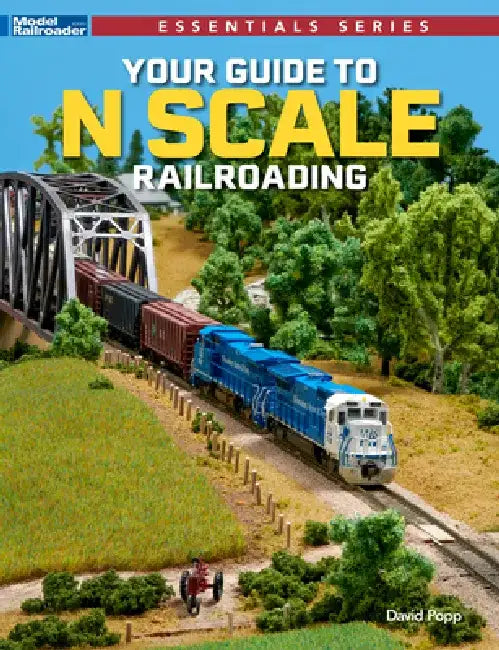 Your Guide to N Scale Railroading by David Popp