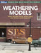 Weathering Models: Make Rolling Stock, Structures, & Details More Realistic by Jeff Wilson