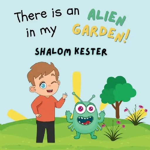 There Is An Alien In My Garden
