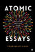 Atomic Essays: Collected Sketches From Life by Prabhakar Singh