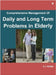 Comprehensive Management of Daily and Long Term Problems in Elderly by K C Verma