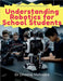 Understanding Robotics for School Students by Dr Dheeraj Mehrotra