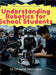 Understanding Robotics for School Students by Dr Dheeraj Mehrotra