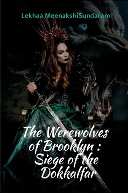 The Werewolves of Brooklyn: Siege of the Dokkalfar by Lekhaa Meenakshisundaram