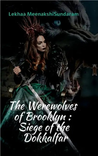 The Werewolves of Brooklyn: Siege of the Dokkalfar by Lekhaa Meenakshisundaram