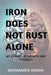 Iron Does Not Rust Alone: My Journey of Growth and Resilience by Mohammed Adnan