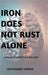 Iron Does Not Rust Alone: My Journey of Growth and Resilience by Mohammed Adnan