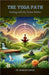 The Yoga Path: Uniting with the Divine Within by Dr Minakshi Bansal