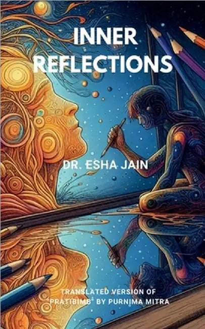 Inner Reflections: Translated version of "Pratibimb" by Purnima Mitra by Dr Esha Jain