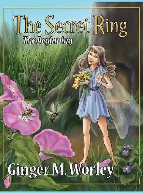 The Secret Ring: The Beginning by Ginger M. Worley