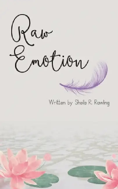 Raw Emotion by Sheila R. Rawling