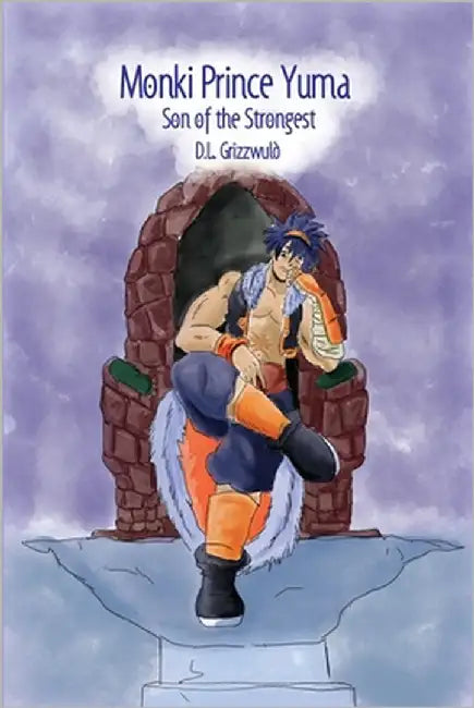Monki Prince Yuma: Son of the Strongest by Grizzwuld, D. L.