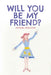Will You Be My Friend? by Stephanie Andruchow
