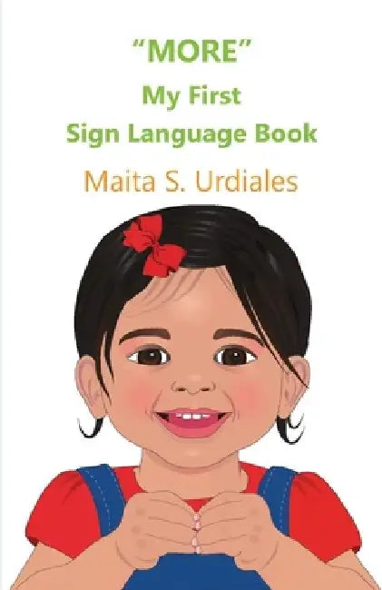 More: My First Sign Language Book by Maita S. Urdiales