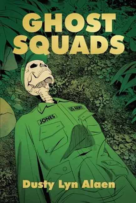 Ghost Squads by Dusty Lyn Alaen