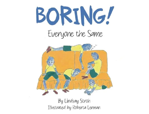 Boring!: Everyone the Same by Lindsay Stroh