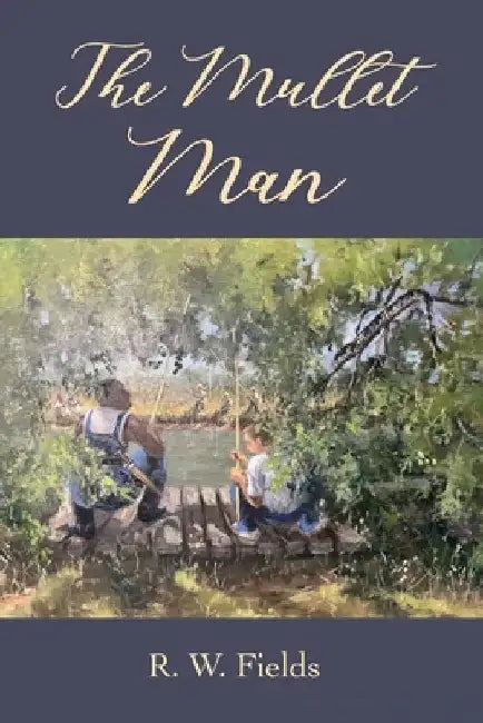 The Mullet Man by R. W. Fields