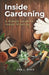 Inside Gardening: A Simple Guide to Indoor Planting by Ena L. Shed