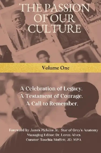 The Passion of Our Culture by Toschia Moffett, Jr. Pickens James