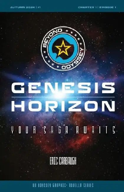 Beyond Odyssey Genesis Horizon - Ch1 Ep1: Beyond Odyssey by Eric Carbaugh