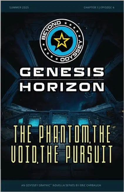 Beyond Odyssey Genesis Horizon - The Phantom, The Void, The Pursuit - Ch1 Ep4 by Carbaugh, Eric