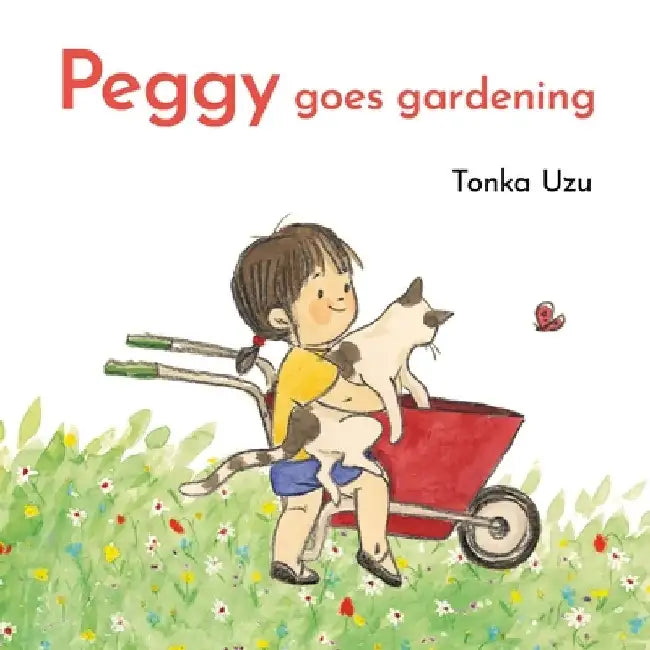 Peggy Goes Gardening by Tonka Uzu