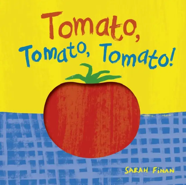 Tomato, Tomato, Tomato! by Sarah Finan