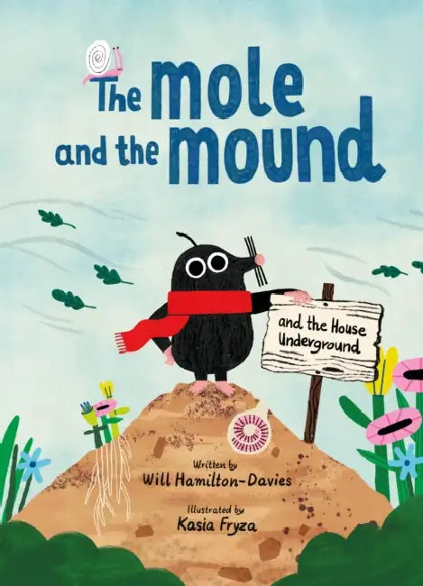 The Mole and the Mound: And the House Underground by Will Hamilton-Davies, Kasia Fryza