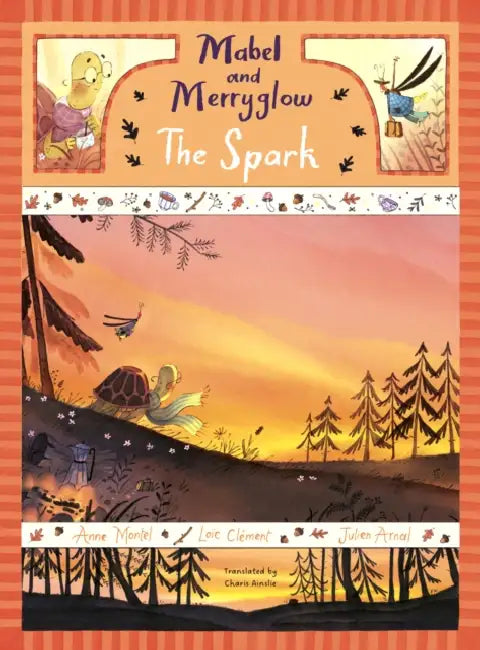 Mabel and Merryglow: The Spark: The Spark by Anne Montel, Loïc Clément, Julien Arnal