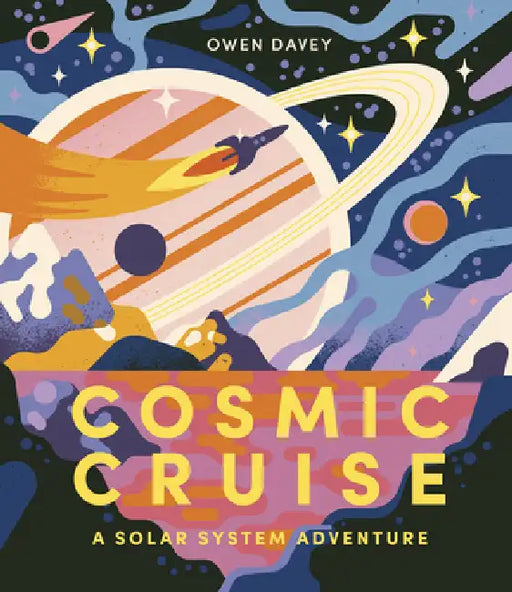 Cosmic Cruise: A Solar System Adventure by Owen Davey
