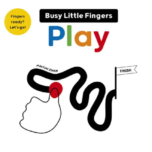 Busy Little Fingers Play by Martine Perrin