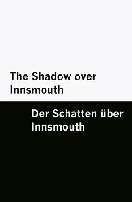 The Shadow over Innsmouth / Der Schatten über Innsmouth [Bilingual Edition] - English & German by H. P. Lovecraft, Möwenstein