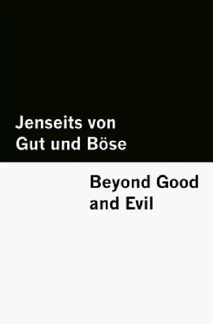 Jenseits von Gut und Böse / Beyond Good and Evil [Bilingual Edition] - German & English (Vol I of II) by Friedrich Wilhelm Nietzsche, Möwenstein