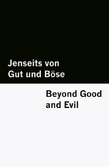 Jenseits von Gut und Böse / Beyond Good and Evil [Bilingual Edition] - German & English (Vol II of II) by Friedrich Wilhelm Nietzsche, Möwenstein