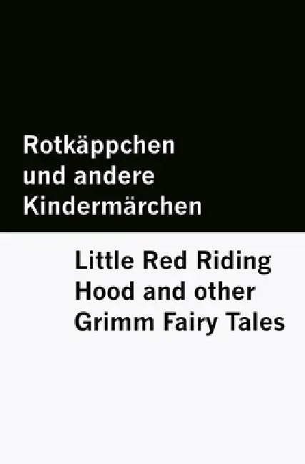 Rotkäppchen und andere Kindermärchen / Little Red Riding Hood and other Grimm Fairy Tales [Bilingual Edition] - German & English by Wilhelm Grimm, Möwenstein